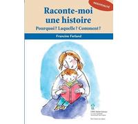 Raconte-moi une histoire : Pourquoi ? Laquelle ? Comment ?