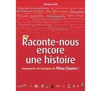 Raconte-nous encore une histoire: Pourquoi lire 80 Classiques du Père Castor?