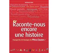 Raconte-nous encore une histoire Pourquoi lire 80 Classiques du Père Castor ? - Nathalie Beau - Flammarion Jeunesse Pere Castor - broché - Document jeunesse