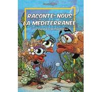 Raconte-nous la Méditerranée: les aventures de Papi Mérou