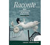 Raconte... Récit extraordinaire de 126 jours dans le coma - Laurence Musy - Jmg - broché - Témoignage
