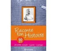 Raconte ton histoire pour tes 50 ans Claire Chamot (Auteur)