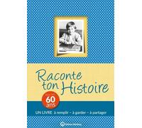 RACONTE TON HISTOIRE - POUR TES 60 ANS: Album à remplir et à offrir