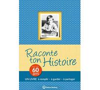 RACONTE TON HISTOIRE - POUR TES 60 ANS: Album à remplir et à offrir
