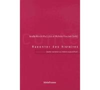Raconter des histoires Quelle narration au théâtre aujourd'hui ? - Arielle Meyer MacLeod - Metispresses - broché - Etude
