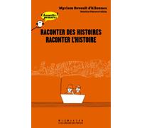 Raconter des histoires, raconter l'Histoire - Chouette Penser! - À partir de 13 ans