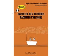 Raconter des histoires, raconter l'Histoire - Chouette Penser! - À partir de 13 ans