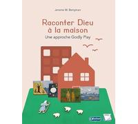 Raconter Dieu à la maison: Une approche Godly Play
