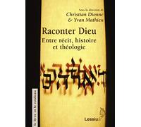 Raconter Dieu : entre récit, histoire et théologie