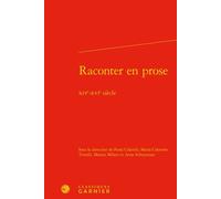Raconter en prose XIVe-XVIe siècle - Richard Trachsler - Classiques Garnier - relié - Essai
