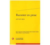Raconter En Prose - Xive-Xvie Siècles