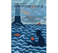 Raconter la mer - Björn Larsson - Zeraq - broché - Roman