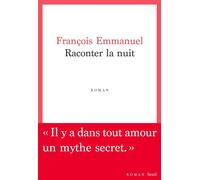 Raconter la nuit - François Emmanuel - Seuil - broché - Roman