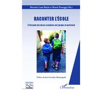 Raconter l'école À l'écoute de vécus scolaires en Europe et au Brésil - Maria Passeggi - L'harmattan - broché - Etude