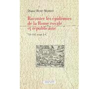 Raconter les épidémies de la Rome royale et républicaine: 753-142 avant J.-C.
