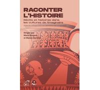 Raconter l'histoire: Récits et histoires dans les cultures de l'imaginaire
