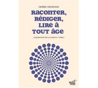 Raconter, rédiger, lire à tout âge Acquisition de la langue - Odéric Delefosse - Le Baiser Du Frelon - broché - Essai