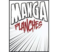 Raconter Sa Propre Histoire avec 100 Planches Manga Vierges à Remplir: Je dessine mon Anime Manga Bande Dessinée avec plus de 400 vignettes originales ... (Excellent Cadeau BD, noel, anniversaire)