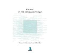Raconter, un acte culturellement marqué - Tomasz Swoboda - Academia Eds - broché - Essai