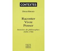 Raconter, Vivre, Penser - Histoires De Philosophes, 1650-1766