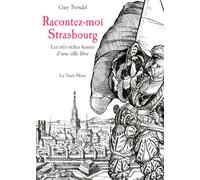 Racontez-moi strasbourg - Guy Trendel - La Nuee Bleue - broché - Essai