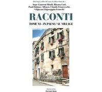 RACONTI - In Paesi/Au Village - Tome VI Ange-Laurent Bindi, Rinatu Coti, Paul Dalmas-Alfonsi, Claude Franceschi, Ghjuvan Ghjaseppiu Franchi (Auteur)