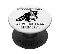 Racoon If I Ever Get Rabies You're High on My Bitin' List PopSockets PopGrip Adhésif