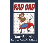 Rad Dad Word Search: Funny Easy to Read Word Puzzles for Dad, Adults, Seniors for Father's Day, Free Time, and Relaxation | 50 Puzzles, 100 6x9" pages