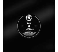 Rad. - Gotta Be / Come My Way [Vinyl LP]