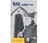 RAD, malgré eux - Bernard Fischbach - Nouvelles Editions Sutton - broché - Etude