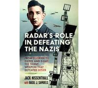 Radar's Role in Defeating the Nazis From Dunkirk to Dieppe and D-Day: The Silent Weapon That Defeated Hitler - Basil Samuels - Frontline Books - ebook (ePub) - Livre