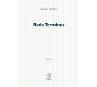 Rade Terminus Nicolas Fargues (Auteur)