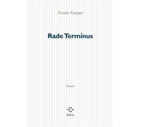 Rade Terminus - Nicolas Fargues - P.o.l. - broché - Roman