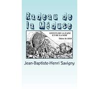 Radeau de la Méduse: Observations sur les effets de la faim et de la soif