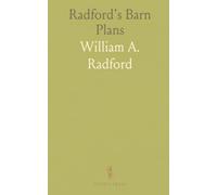 Radford's Barn Plans: Complete Collection of Practical, Economical Plans of Barns, Out Buildings and Stock Sheds
