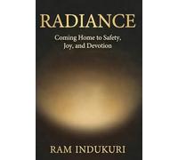 RADIANCE: Coming Home to Safety, Joy, and Devotion