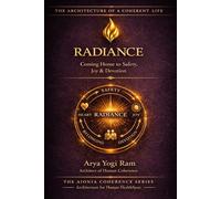 RADIANCE: Emotional Healing, Nervous System Regulation, Spiritual Growth, and the Path to Inner Peace and Devotion