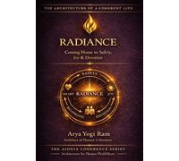 RADIANCE: Emotional Healing, Nervous System Regulation, Spiritual Growth, and the Path to Inner Peace and Devotion