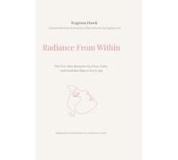 Radiance From Within: The Gut-Skin Blueprint for Clear, Calm, and Confident Skin at Every Age