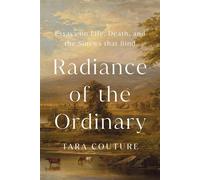Radiance of the Ordinary Essays on Life, Death, and the Sinews that Bind - Tara Couture - Chelsea Green - ebook (ePub) - Livre