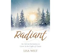 Radiant: An Advent Invitation to Grow in the Light of Christ