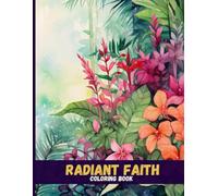 Radiant Faith: A Bible Verse Coloring Journey