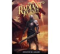 Radiant Journey: A path of Light, Shadow, & the Eternal Struggle