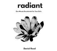 Radiant: One Minute Christian Devotionals for Teen Girls