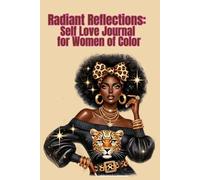 Radiant Reflections: Self Love Journal for Women of Color