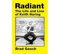 Radiant: The Life and Line of Keith Haring