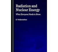 Radiation and Nuclear Energy: What Everyone Needs to Know
