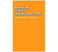 Radiation Effects In Semiconductors And Semiconductor Devices