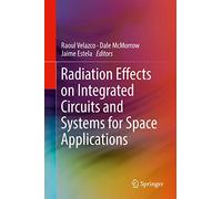 Radiation Effects on Integrated Circuits and Systems for Space Applications