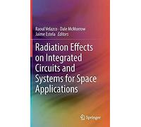 Radiation Effects On Integrated Circuits And Systems For Space Applications